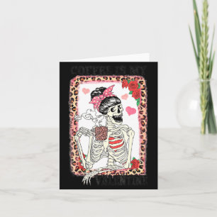 Coffee Is My Valentine Skeleton Messy Leopard Bun  Card