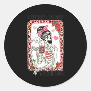 Coffee Is My Valentine Skeleton Messy Leopard Bun  Classic Round Sticker