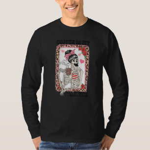 Coffee is My Valentine Skeleton Messy Leopard Bun  T-Shirt