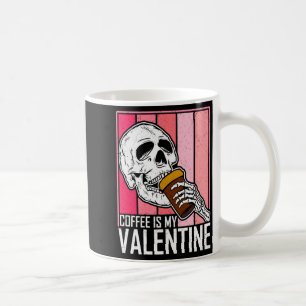 Coffee Is My Valentine Skeleton Skull Valentines D Coffee Mug