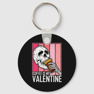 Coffee Is My Valentine Skeleton Skull Valentines D Key Ring