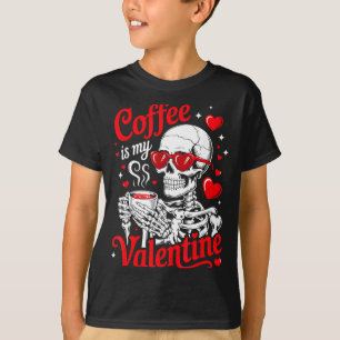 Coffee Is My Valentine Skeleton Valentine Funny Co T-Shirt