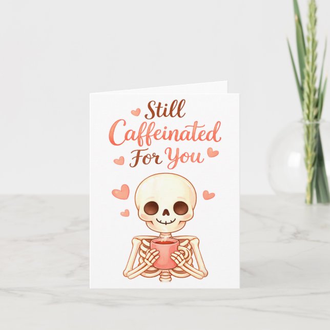Coffee Is My Valentine Skeleton Valentines Day Cof Card (Front)