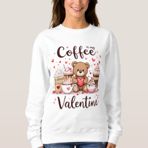 Coffee is My Valentine Sweatshirt