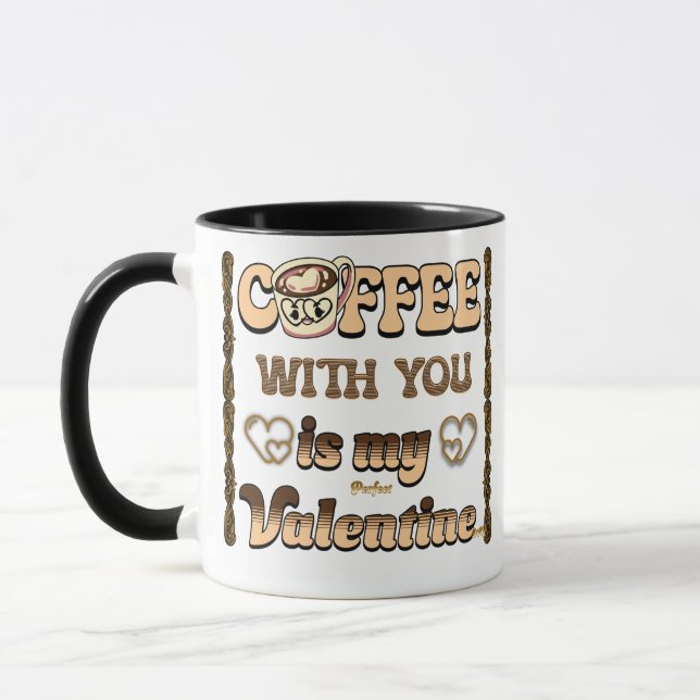 Coffee is my Valentine's day gift to for my Love Mug (Left)