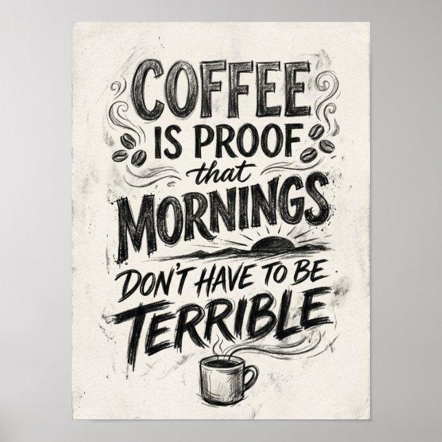 coffee is proof that  poster (Front)