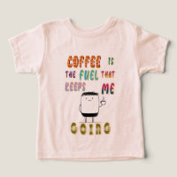 Coffee Is The Fuel That Keeps Me Going