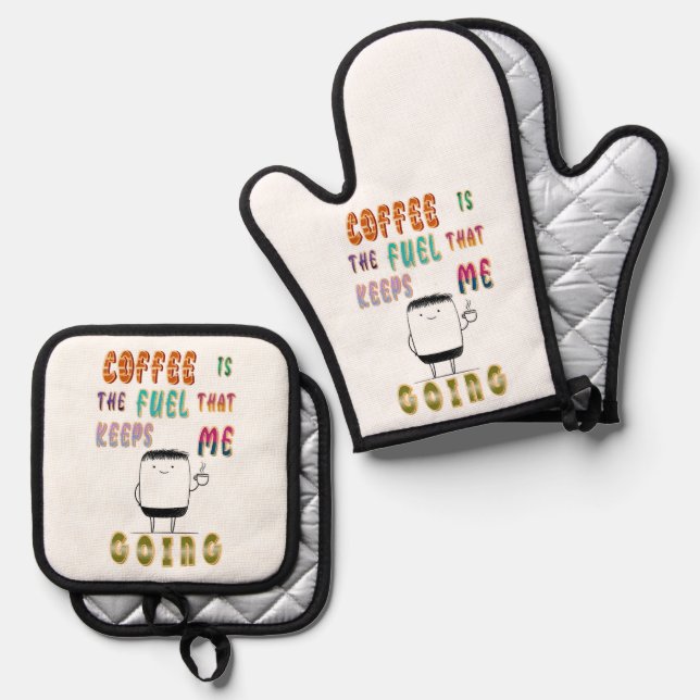 Coffee Is The Fuel That Keeps Me Going Oven Mitt & Pot Holder Set (Front/Back)
