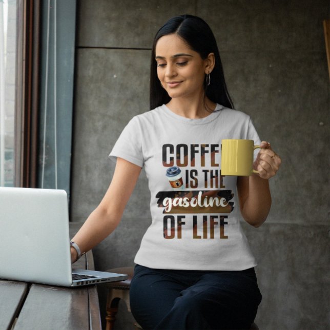 Coffee is the gasoline of life funny coffee quote T-Shirt (Creator Uploaded)