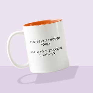 Coffee isn't enough, typography humour Two-Tone coffee mug