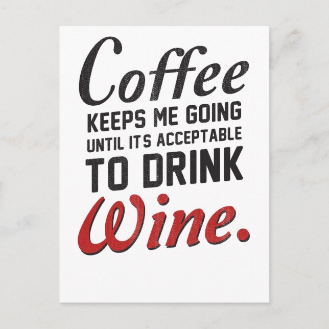 Coffee Keeps Me Going For Wine Postcard (Front)