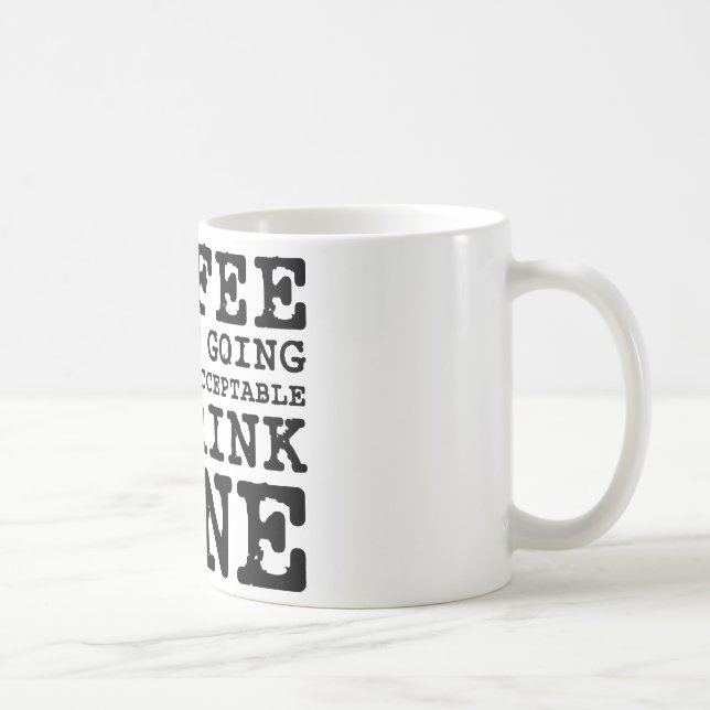 Coffee Keeps Me Going Until Wine Mug (Right)