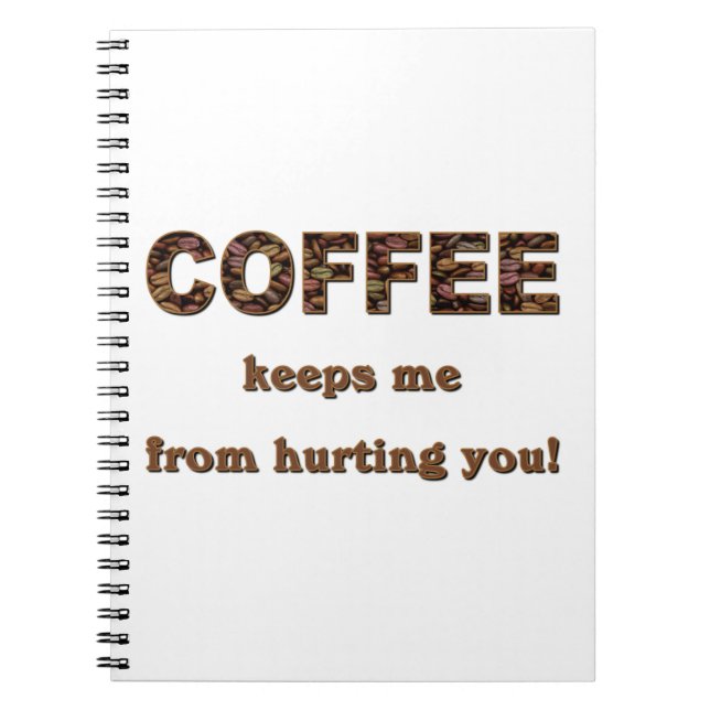 COFFEE KEEPS ME... NOTEBOOK (Front)