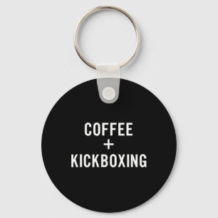 Coffee + Kickboxing For Kickboxer Key Ring