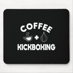 Coffee + Kickboxing Kickboxer Karate Boxing Fighte Mouse Pad