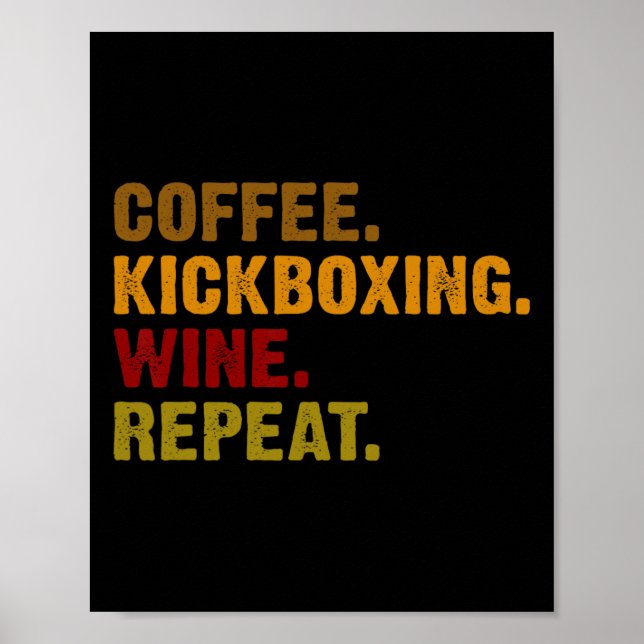 Coffee Kickboxing Wine Repeat  Poster (Front)