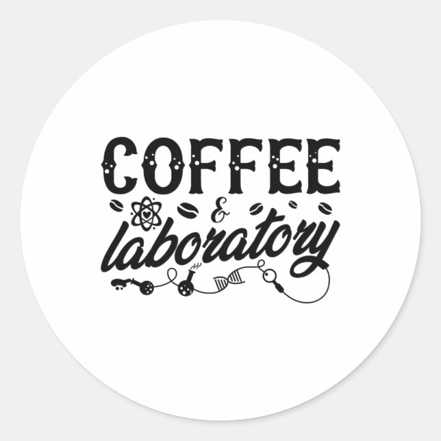 Coffee & Laboratory Lab Tech Chemist Technician Classic Round Sticker (Front)