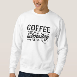 Coffee & Laboratory Lab Tech Chemist Technician Sweatshirt