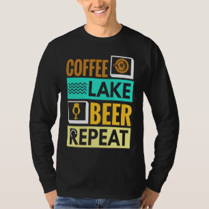 Coffee Lake Beer Repeat! Funny camping T-Shirt