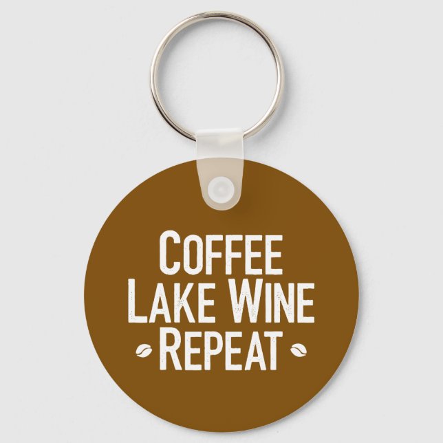 Coffee Lake Wine Repeat  Key Ring (Front)