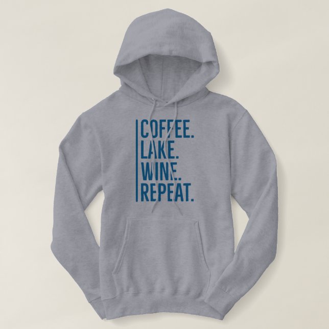 Coffee Lake Wine Repeat  T-Shirt Hoodie (Design Front)