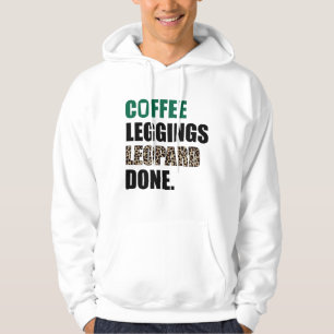 Coffee Leggings Leopard Done Mum Sayings Animal Pr Hoodie