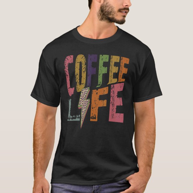 Coffee Life Retro Coffee   Caffeine   Drinking T-Shirt (Front)