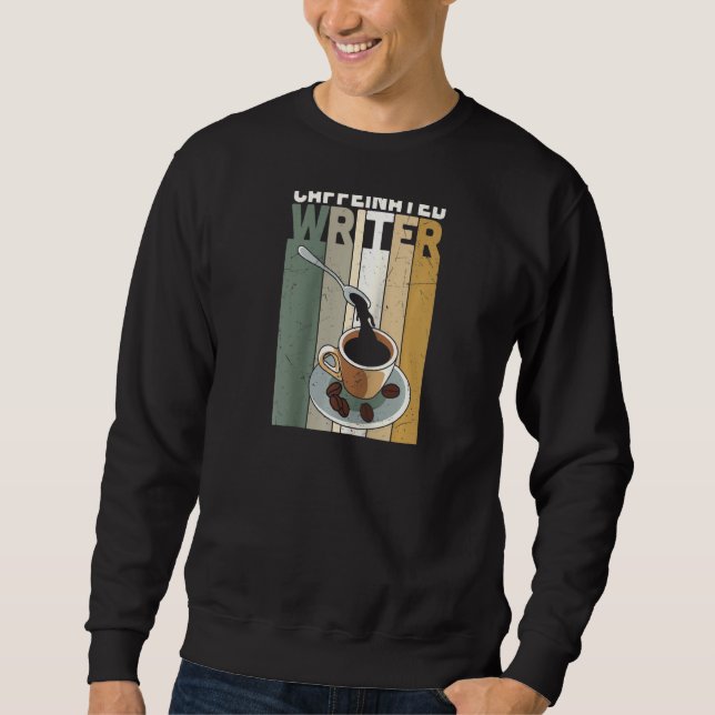 Coffee Liker Writer Writing Novel Author Funny Gra Sweatshirt (Front)