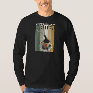 Coffee Liker Writer Writing Novel Author Funny Gra T-Shirt