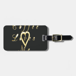 Coffee love me. luggage tag
