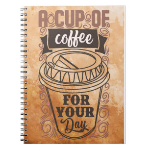 Coffee Lover A Cup Of Coffee Notebook