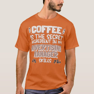 Coffee lover Advertising Manager T-Shirt
