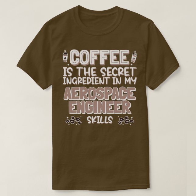 Coffee lover Aerospace Engineer T-Shirt (Design Front)