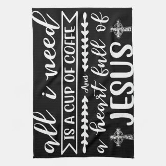 Coffee Lover All I Need Is A Cup Of Coffee Tea Towel