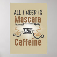 Coffee Lover All I Need Is Caffeine And Mascara