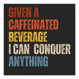Coffee Lover Caffeinated Poster