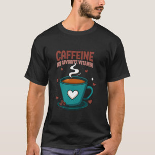 Coffee Lover Caffeine My Favourite Vitamin Barista T-Shirt