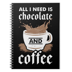 Coffee Lover Chocolate And Coffee Notebook