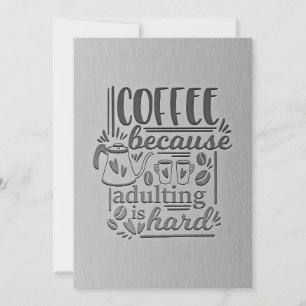 Coffee Lover Coffee Because Adlting Is Hard Save The Date