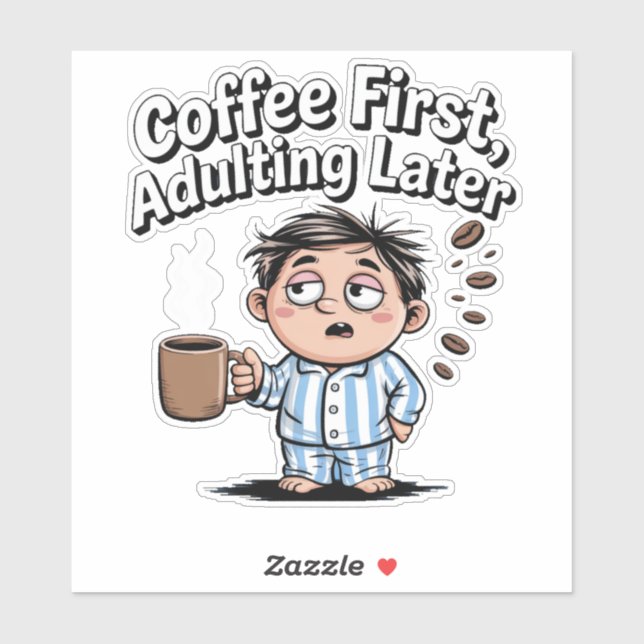 Coffee Lover – Coffee First, Adulting Later (Sheet)