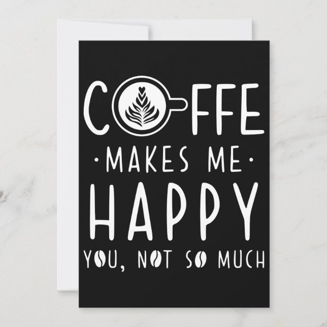 Coffee Lover Coffee Makes Me Happy Invitation (Front)