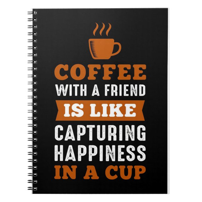 Coffee Lover Coffee With A Friend Notebook (Front)