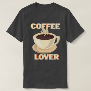 Coffee Lover – Cute & Cosy for Caffeine Fans T-Shirt