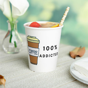 Coffee Lover Design 100% Addicted Caffeine Paper Cups