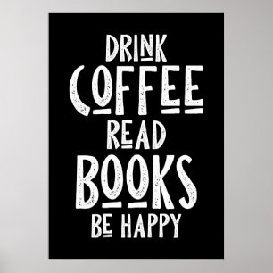 Coffee Lover Drink Coffee Read Books Be Happy Poster