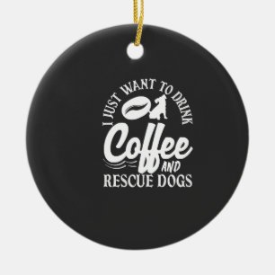 Coffee Lover Drink Coffee Rescue Dogs Ceramic Tree Decoration