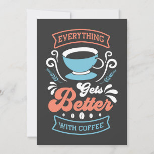 Coffee Lover Everything Gets Better With Coffee Thank You Card