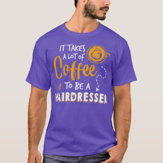 Coffee Lover Funny Hairdresser Gift Barbershop Bar T-Shirt