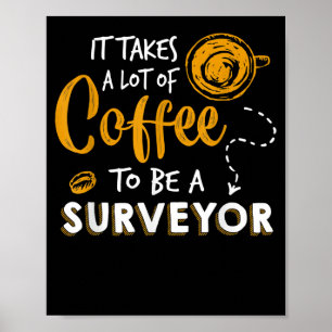 Coffee Lover Funny Surveyor Engineer Construction Poster
