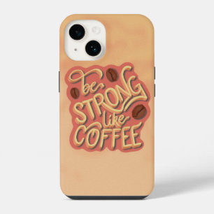 Coffee Lover Gift   Motivational qoute iPhone 14 Case